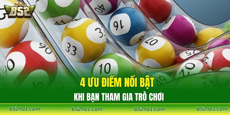 4 ưu điểm nổi bật khi bạn tham gia trò chơi