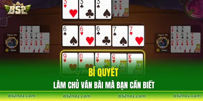 Bí quyết làm chủ ván bài mà bạn cần biết
