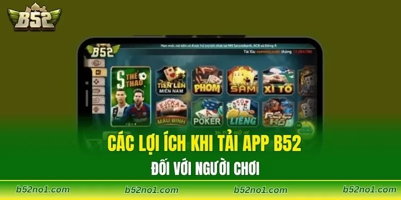 Các lợi ích khi tải app B52 đối với người chơi