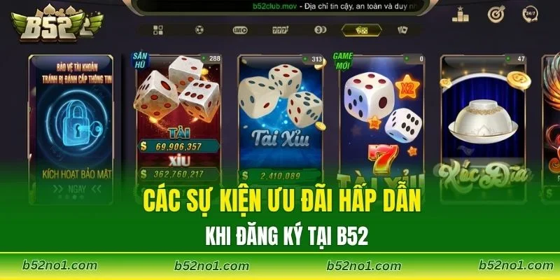 Các sự kiện ưu đãi hấp dẫn khi đăng ký tại B52