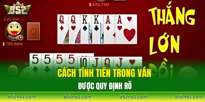 Cách tính tiền trong ván được quy định rõ