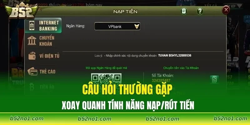 Câu hỏi thường gặp xoay quanh tính năng nạp/rút tiền