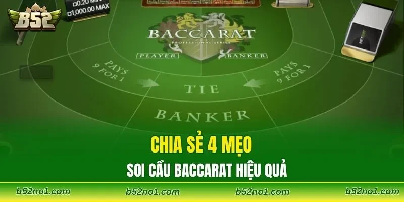 Chia sẻ 4 mẹo soi cầu Baccarat hiệu quả