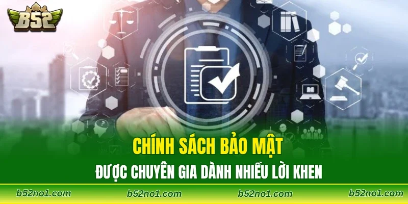 Chính sách bảo mật được chuyên gia dành nhiều lời khen