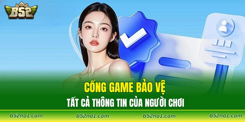 Cổng game bảo vệ tất cả thông tin của người chơi