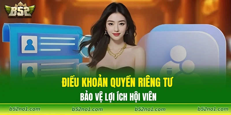 Điều khoản quyền riêng tư bảo vệ lợi ích hội viên