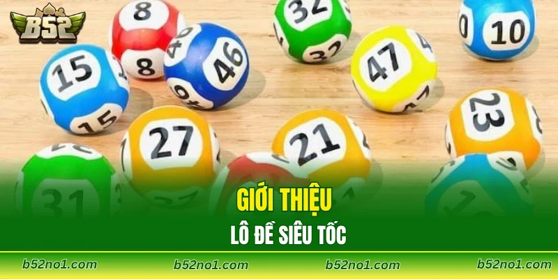Giới thiệu lô đề siêu tốc