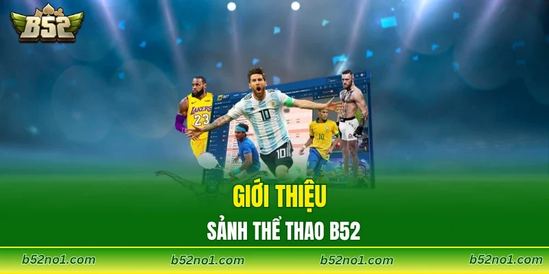 Giới thiệu sảnh thể thao B52