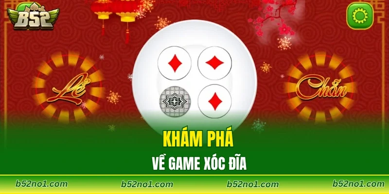 Khám phá về game xóc đĩa