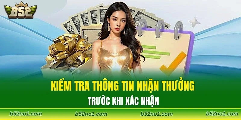 Kiểm tra thông tin nhận thưởng trước khi xác nhận