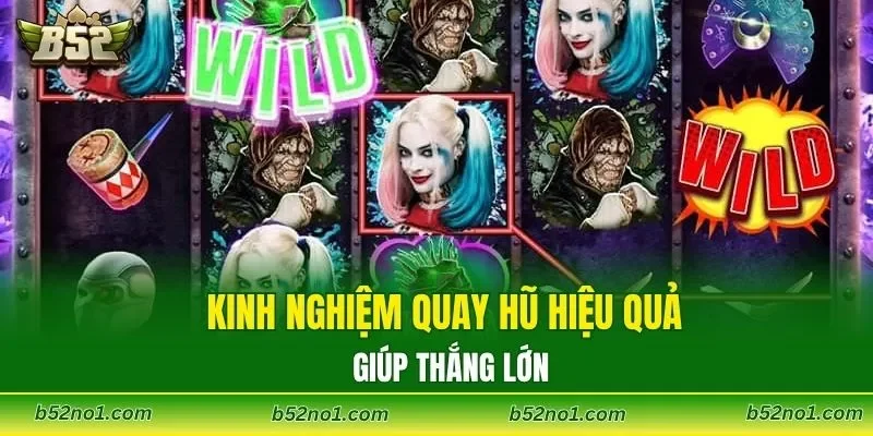 Kinh nghiệm quay hũ hiệu quả giúp thắng lớn