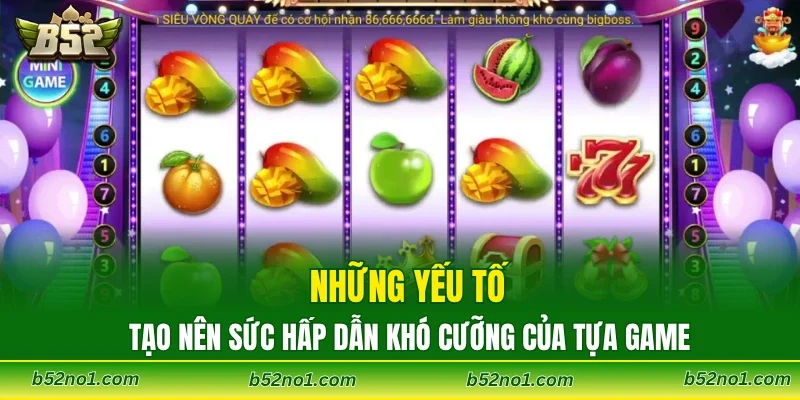 Những yếu tố tạo nên sức hấp dẫn khó cưỡng của tựa game