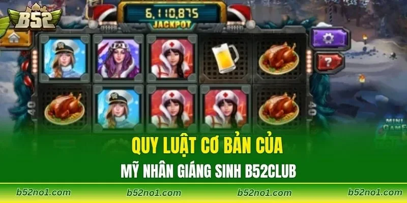 Quy luật cơ bản của mỹ nhân giáng sinh B52CLUB