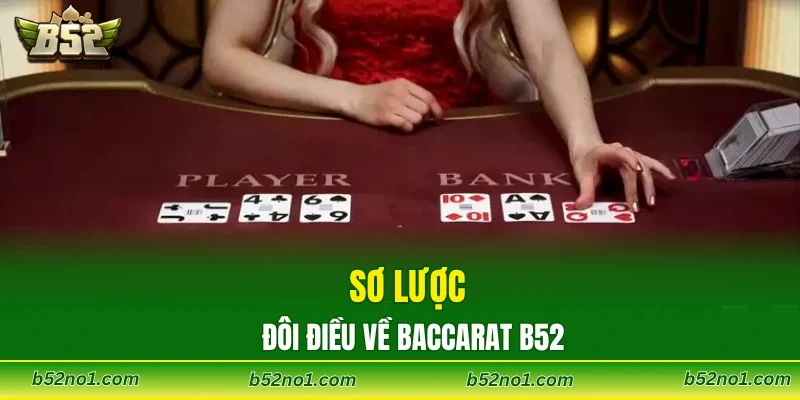 Sơ lược đôi điều về baccarat B52