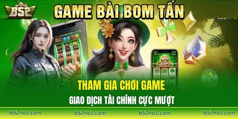 Tham gia chơi game, giao dịch tài chính cực mượt