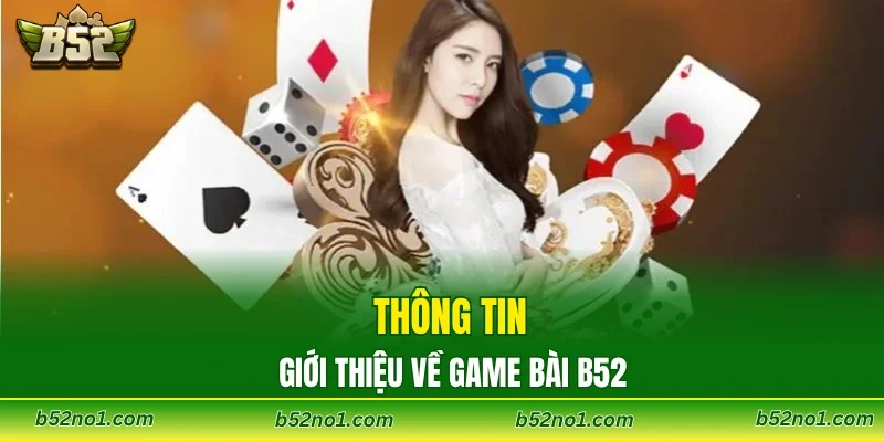 Thông tin giới thiệu về game bài B52