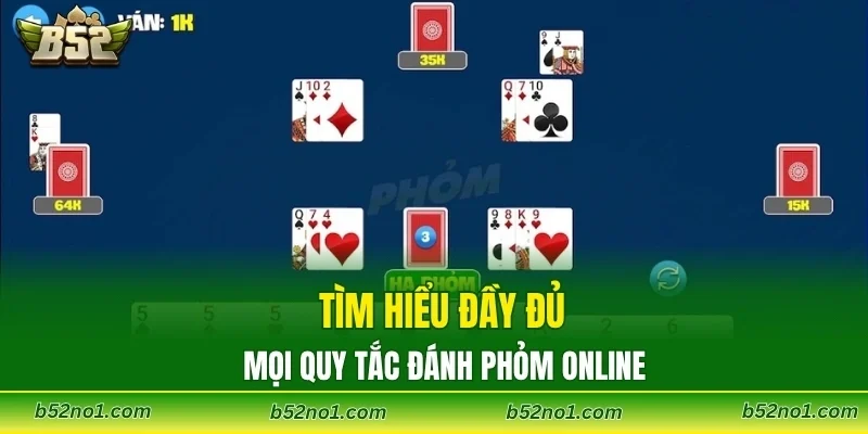Tìm hiểu đầy đủ mọi quy tắc đánh Phỏm online