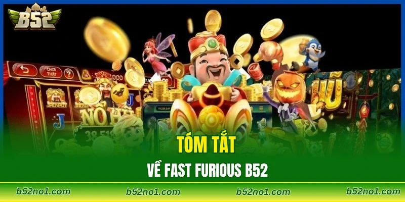 Tóm tắt về fast furious B52