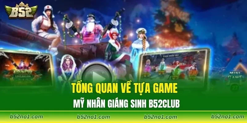 Tổng quan về tựa game mỹ nhân giáng sinh B52CLUB