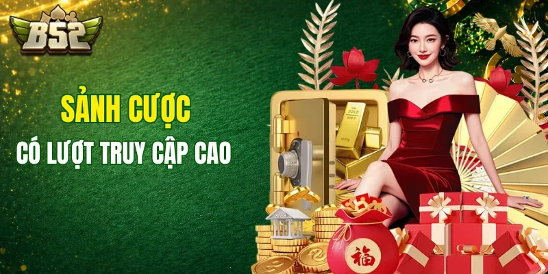 Top các sảnh cược có lượt truy cập cao nhất 