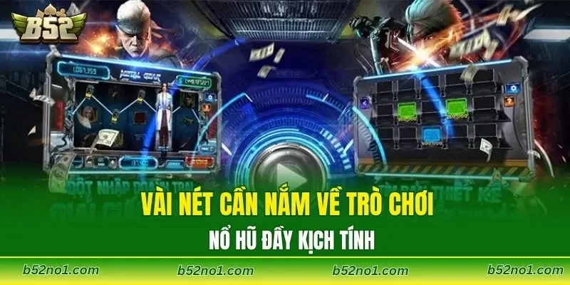 Vài nét cần nắm về trò chơi nổ hũ đầy kịch tính